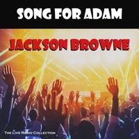 Jackson Browne - Song For Adam (Live)