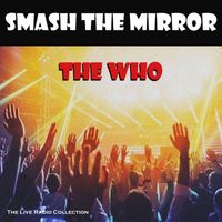 The Who - Smash the Mirror (Live)