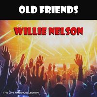 Willie Nelson - Old Friends (Live)