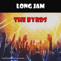 The Byrds - Long Jam (Live)