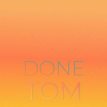 Various Artists - Done Tom