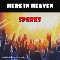 Sparks - Here In Heaven (Live)