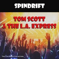 Tom Scott & The L.A. Express - Spindrift (Live)