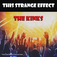 The Kinks - This Strange Effect (Live)