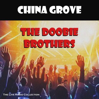 The Doobie Brothers - China Grove (Live)