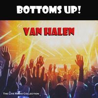 Van Halen - Bottoms Up! (Live)