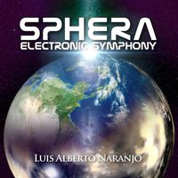 Luis Alberto Naranjo - Sphera Electronic Symphony