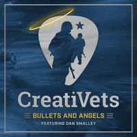 CreatiVets - Bullets And Angels