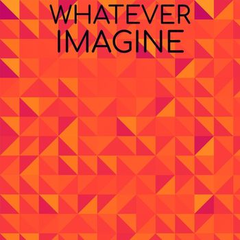 Various Artists - Whatever Imagine