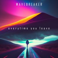 Wavebreaker - Everytime You Leave