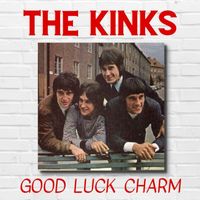 The Kinks - Good Luck Charm