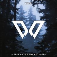 Virage - Sleepwalker / Down to Hades