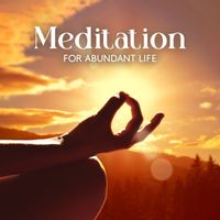 Mindfulness Meditation Music Spa Maestro - Meditation for Abundant Life (Soothing Music and Nature Sounds for Aura Cleanse, Grateful Heart, Spiritual Awakening)
