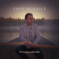 Urpo Heikkilä - Elo loppuu elämällä