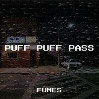 Fumes - Puff Puff Pass (Explicit)