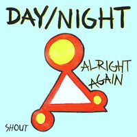 DAY/NIGHT - Alright Again