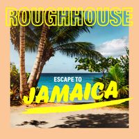 Roughhouse - Escape to Jamaica (Pina Colada Song)