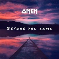 Omen - Before You Came
