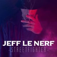 Jeff Le Nerf - Streetfighter