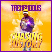 Tremendous - Chasing History (Explicit)