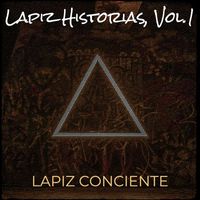 Lapiz Conciente - Lapiz Historias, Vol.1 (Explicit)