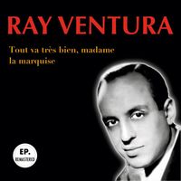 Ray Ventura - Tout vas très bien, Madame la Marquise (Remastered)