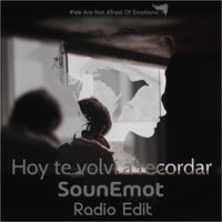 SounEmot - Hoy Te Volví a Recordar (Radio Edit)