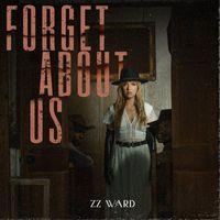 ZZ Ward - Forget About Us