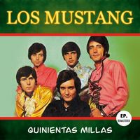Los Mustang - Quinientas millas (Remastered)