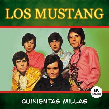 Los Mustang - Quinientas millas (Remastered)