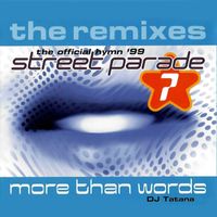 DJ Tatana - More Than Words (Official Street Parade Hymn 1999 - The Remixes)