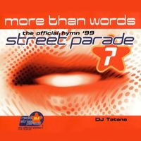 DJ Tatana - More Than Words (Official Street Parade Hymn 1999)