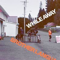 Brother Language - While Away