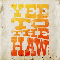 Tim Hicks - Yee To The Haw