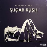 Michael Clark - Sugar Rush (Extended Mix)