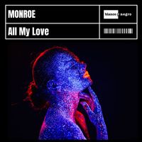 MONROE - All My Love (Extended Mix)