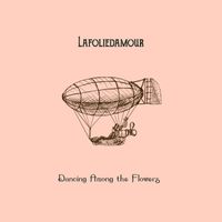 Lafoliedamour - Dancing Among the Flowers