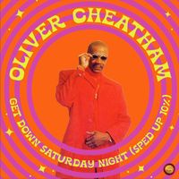 Oliver Cheatham - Get Down Saturday Night (Sped Up 10 %)