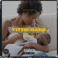 G Man - Tittie Baby (Explicit)