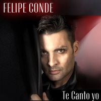 Felipe Conde - Te canto yo