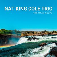 Nat King Cole Trio - When I Fall In Love