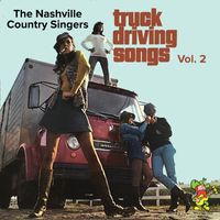 The Nashville Country Singers - Truck Driving Songs, Vol. 2