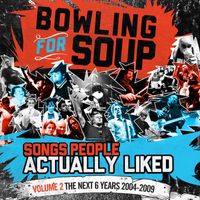 Bowling For Soup - Songs People Actually Liked, Vol. 2 - The Next 6 Years (2004-2009) (Explicit)