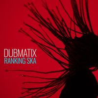Dubmatix - Ranking Ska