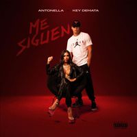 Antonella - Me Siguen (feat. Key Demata) (Explicit)