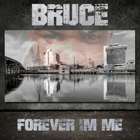 Bruce - Forever I'm Me (Explicit)