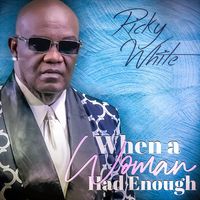 Ricky White - When a Woman Had Enough