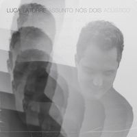 Luca Latorre - Assunto Nós Dois (Acústico)