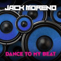 Jack Moreno - Dance to My Beat