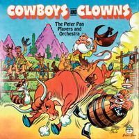 The Peter Pan Players and Orchestra - Cowboys and Clowns